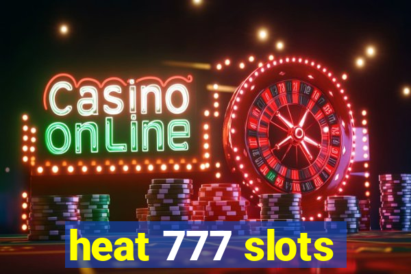 heat 777 slots